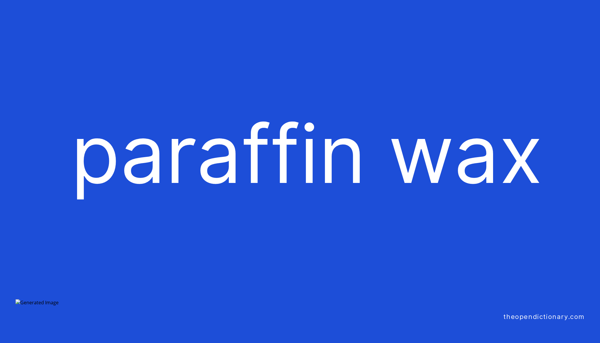 Paraffin wax Meaning of Paraffin wax Definition of Paraffin wax